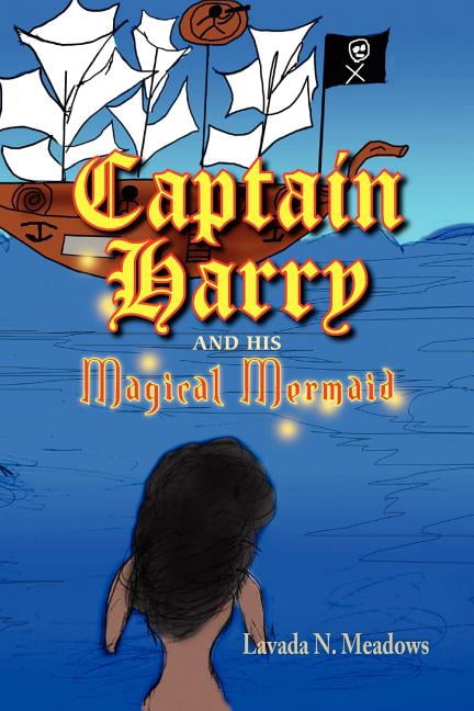 Captain Harry and His Magical Mermaid - Walmart.com