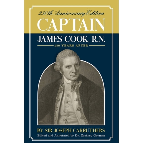 Captain James Cook, R.N.: 250th Anniversary Celebration Edition (Hardcover)