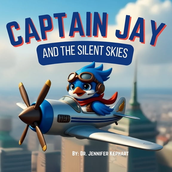 Captain Jay's Flying Adventures Captain Jay and the Silent Skies: A Quiet Journey of Courage and Connection, (Paperback)