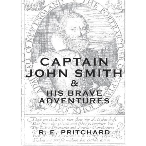 Pre-Owned Captain John Smith: and His Brave Adventures H Books Paperback R. E. Pritchard