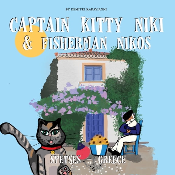 Captain Kitty Niki & Fisherman Nikos: A Spetses Adventure in Greece (Paperback)