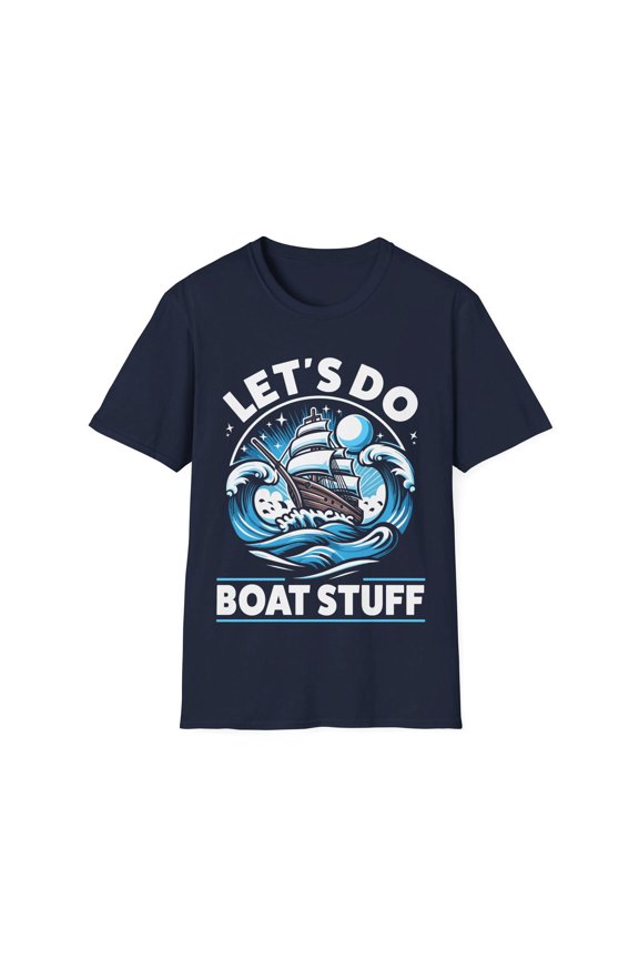 Captain Let's Do Boat Stuff Boating Owner Sailor Boater TShirt