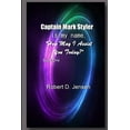 thumbnail image 1 of Captain Mark Styler Is My Name, How May I Help You Today? (Paperback), 1 of 1