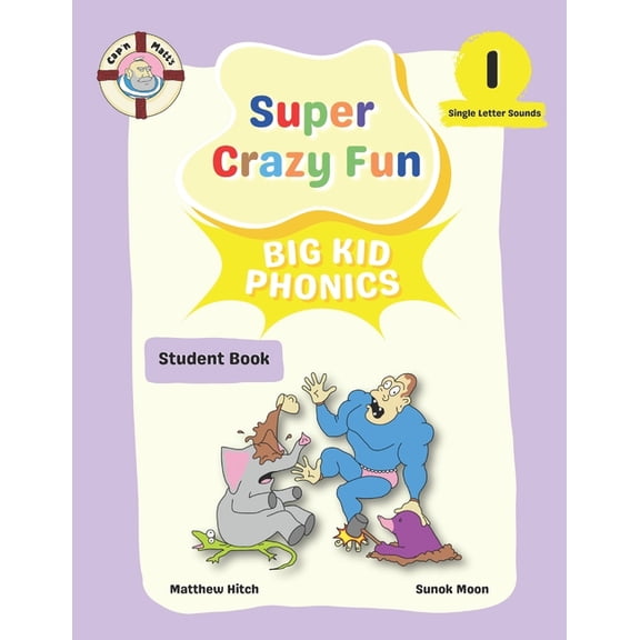 Captain Matt's Super Crazy Fun Phonics Captain Matt's Super Crazy Fun Big Kid Phonics 1: Student Book, Book 21, (Paperback)
