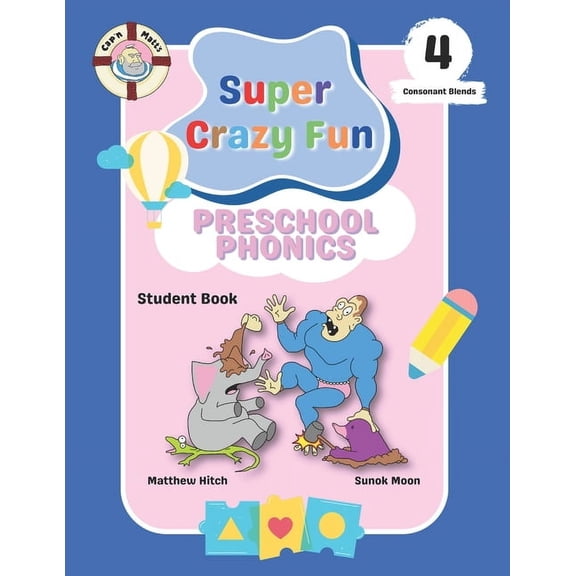 Captain Matt's Super Crazy Fun Phonics Captain Matt's Super Crazy Fun Preschool Phonics 4: Student Book, Book 17, (Paperback)