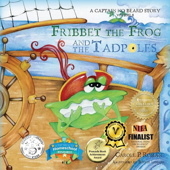 Captain No Beard Story Fribbet the Frog and the Tadpoles: A Captain No Beard Story, Book 8, (Paperback)