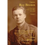 Captain Roy Brown, a True Story of the Great War, Vol. I, Paperback