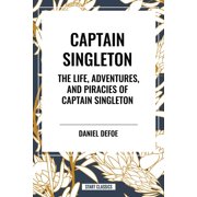 Captain Singleton The Life, Adventures, and Piracies of Captain Singleton, Paperback