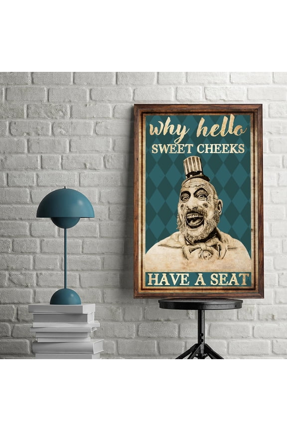 Captain Spaulding Why Hello Sweet Cheeks Have A Seat Poster 11 x 17 Inch Poster