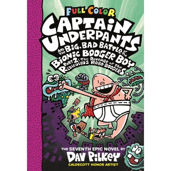 Captain Underpants Captain Underpants and the Big, Bad Battle of the Bionic Booger Boy, Part 2: The Revenge of the Ridiculous Robo-Boogers:, (Hardcover)