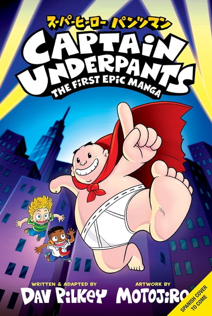El CapitÃ¡n Calzoncillos: El Primer Manga Ãpico (Captain Underpants: The First Epic Manga), (Paperback)