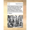 thumbnail image 1 of Captain Williams's Narrative; In Which Is Contained Particulars Relative to the Execution of Mustapha Cawn; And Observations on the Speeches of General Burgoyne, Colonel Fullarton, Mr. Fox, Mr. Burke, And, Mr. Francis; ... (Paperback), 1 of 1