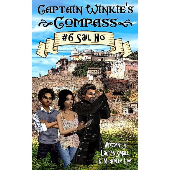 Captain Winkie's Compass Captain Winkie's Compass: Sail Ho, Book 6, (Paperback)