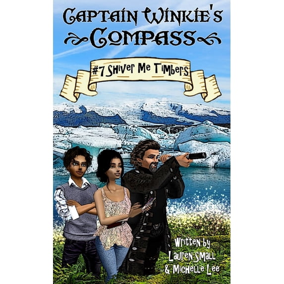 Captain Winkie's Compass Captain Winkie's Compass: Shiver Me Timbers, Book 7, (Paperback)