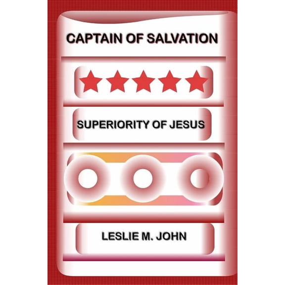 Captain of Salvation : Superiority of Jesus (Paperback)