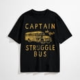 thumbnail image 1 of Captain of The Struggle Bus Distressed School Bus Driver Fun T-Shirt, 1 of 7