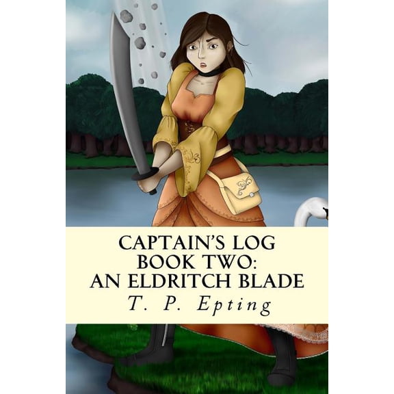 Captain's Log Captain's Log: An Eldritch Blade, Book 2, (Paperback)