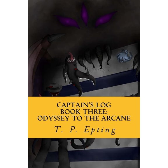 Captain's Log Captain's Log: Odyssey to the Arcane, Book 3, (Paperback)