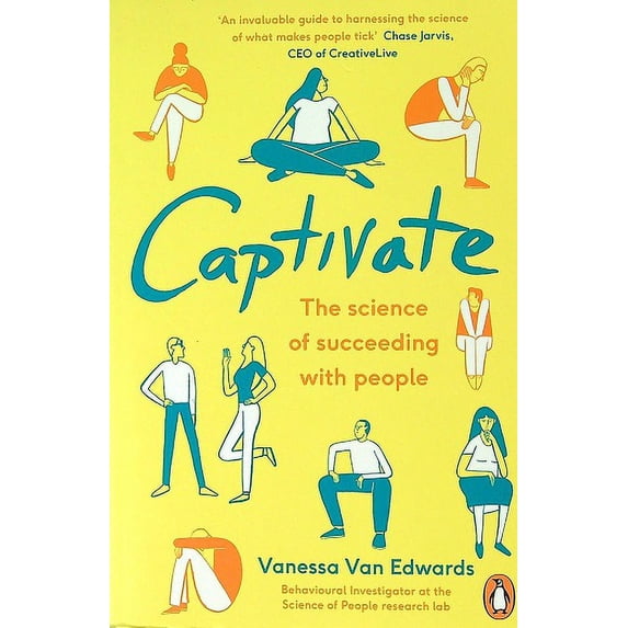 Captivate: The Science of Succeeding With People