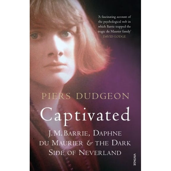 Captivated: J.M. Barrie, the Du Mauriers & the Dark Side of Neverland