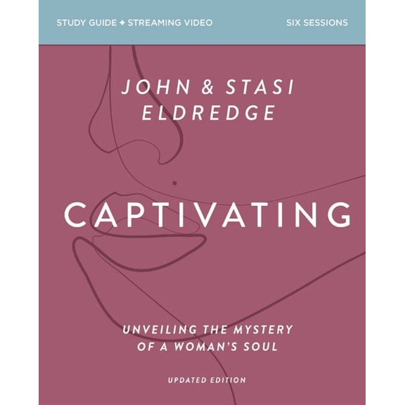 Captivating Bible Study Guide Plus Streaming Video, Updated Edition: Unveiling the Mystery of a Woman's Soul, (Paperback)