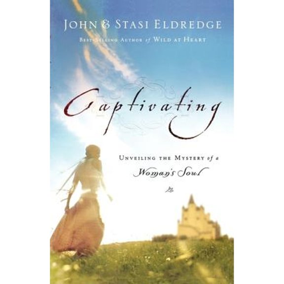 Pre-Owned Captivating: Unveiling the Mystery of a Woman's Soul (Paperback) by John Eldredge, Stasi Eldredge