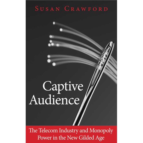 Pre-Owned Captive Audience: The Telecom Industry and Monopoly Power in the New Gilded Age, 9780300153132, 0300153139, Hardcover, First Edition edition