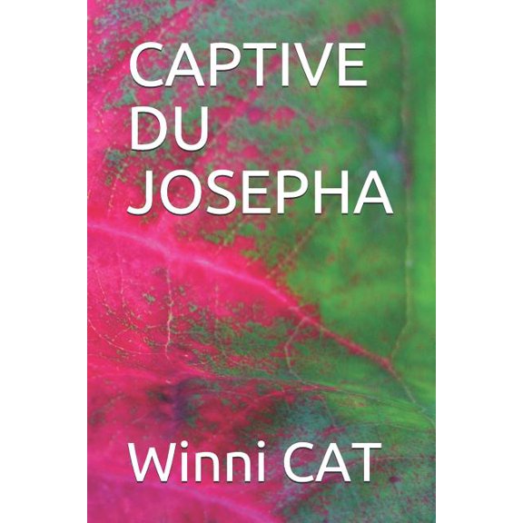 CAPTIVE DU JOSEPHA French Edition Paperback 1799094669 9781799094661 Winni CAT