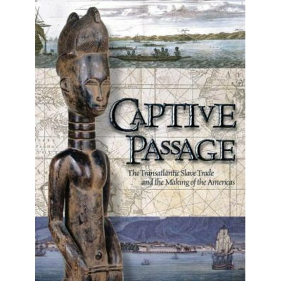 Pre-Owned Captive Passage: The Transatlantic Slave Trade and the Making of the Americas, 9781588340177, 1588340171, Paperback, 1st Paperback Edition edition