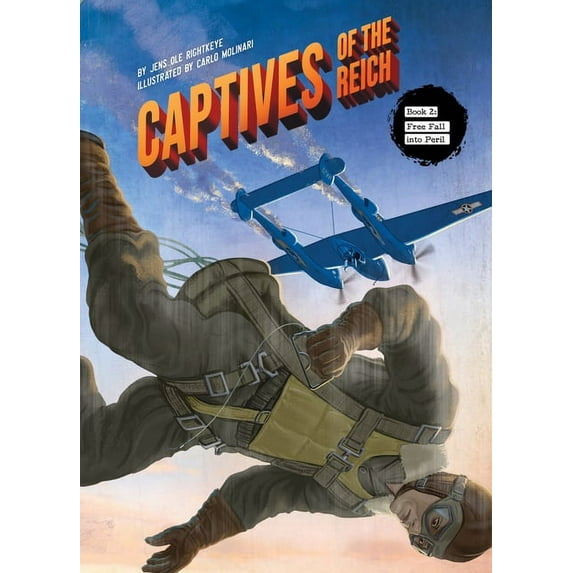 Captives of the Reich Free Fall Into Peril, (Hardcover)