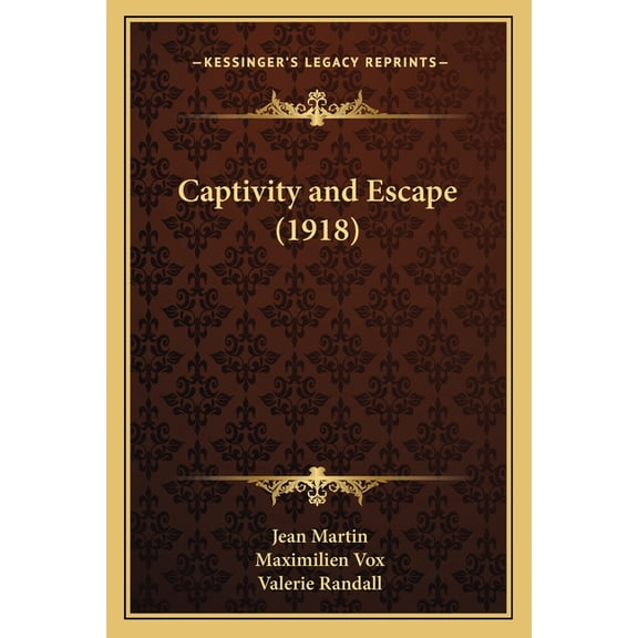 Captivity and Escape (1918) (Paperback)