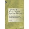 thumbnail image 1 of Captivity in War During the Twentieth Century: The Forgotten Diplomatic Role of Transnational Actors, (Hardcover), 1 of 1