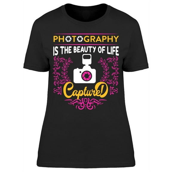 Capture Your Life T-Shirt Women -Image by Shutterstock, Female 3X-Large