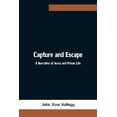 thumbnail image 1 of Capture and Escape: A Narrative of Army and Prison Life, (Paperback), 1 of 1