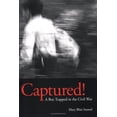 thumbnail image 1 of Pre-Owned Captured!: A Boy Trapped in the Civil War (Paperback) 0871951886 9780871951885, 1 of 1