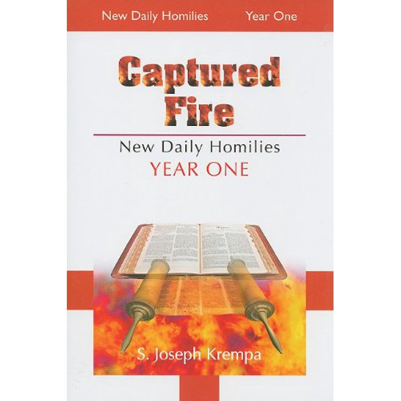 Pre-Owned Captured Fire: New Daily Homilies, Year One (Paperback) 081891288X 9780818912887