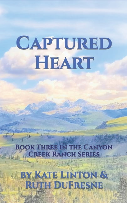 Captured Heart : Book Three in the Canyon Creek Ranch Series (Paperback)
