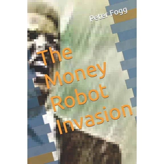 Captured Mind: The Money Robot Invasion (Paperback)