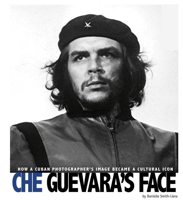 Captured World History: Che Guevara's Face : How a Cuban Photographer's ...