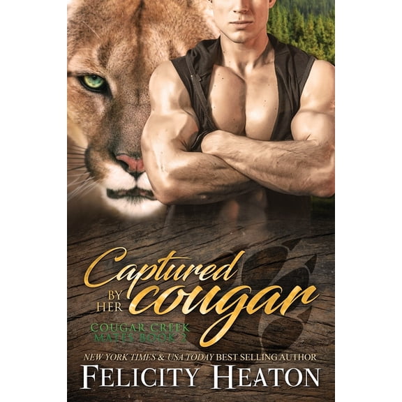 Cougar Creek Mates Shifter Romance Captured by her Cougar: Cougar Creek Mates Shifter Romance Series, Book 2, (Paperback)