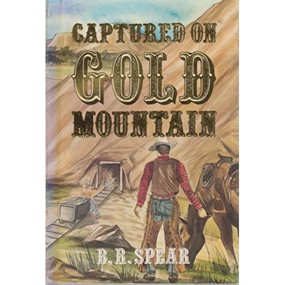 Pre-Owned Captured on Gold Mountain (Paperback) 0942039017 9780942039016