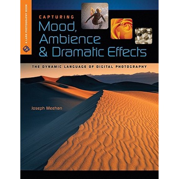 Pre-Owned Capturing Mood, Ambience & Dramatic Effects : The Dynamic Language of Digital Photography