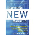 thumbnail image 1 of Capturing New Markets: How Smart Companies Create Opportunities Others Don't, (Paperback), 1 of 1
