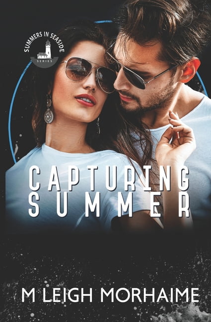 Capturing Summer: Part of the Summers in Seaside Series, (Paperback)