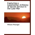 thumbnail image 1 of Capturing a Locomotive : A History of Secret Service in the Late War (Paperback), 1 of 1