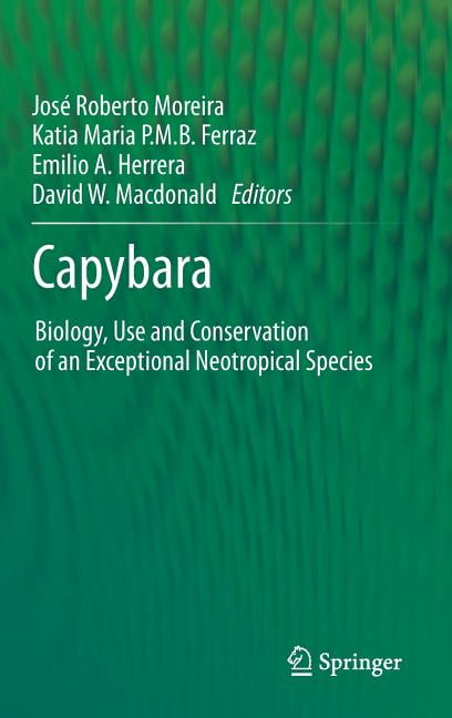 Capybara: Biology, Use and Conservation of an Exceptional Neotropical Species, (Hardcover)