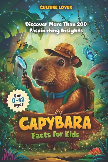 Capybara Books Capybara Facts for Kids: Discover More Than 200 ...
