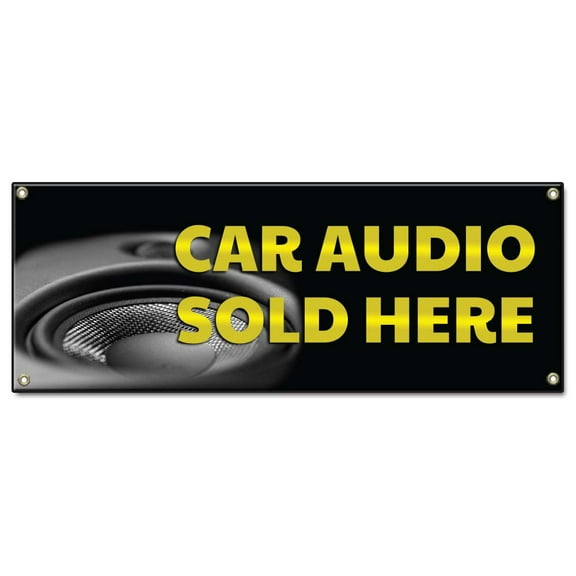 Car Audio Sold Here | 24" X 72" Banner | Heavy Duty 13oz. Outdoor Vinyl Single Sided With Grommets | Made in The USA