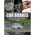 thumbnail image 1 of Car Brakes : A Guide to Upgrading, Repair and Maintenance (Paperback), 1 of 1