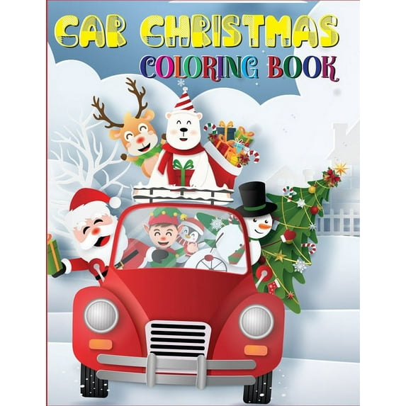 Car Christmas Coloring Book : Car Christmas Coloring Activity Book for Preschool and Kindergarten Kids. Car Christmas Coloring Book Gift for Kids (car christmas gifts) (Paperback)